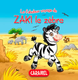 Zaki le zèbre - Une histoire du soir pour tout petits et lecteurs en herbe