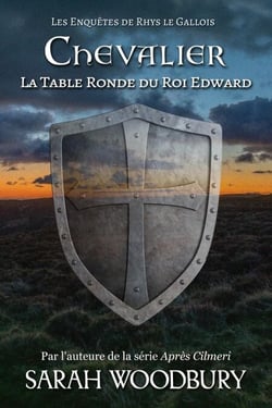 Chevalier: La Table Ronde du Roi Edward - Les Enquêtes de Rhys le Gallois, #2