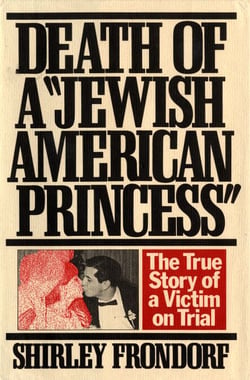 Death of a Jewish American Princess - The True Story of a Victim on Trial