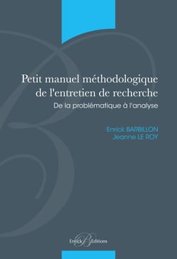 Petit manuel méthodologique de l'entretien de recherche - De la probématique à l'analyse