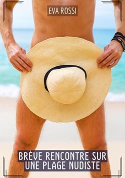 Brève rencontre sur une plage nudiste - Histoires Érotiques Hard pour Adultes