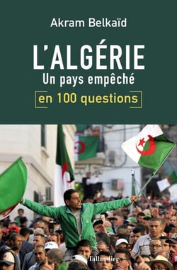 L'Algérie en 100 questions - Un pays empêché