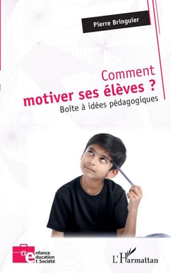 Comment motiver ses élèves ? - Boîte à idées pédagogiques