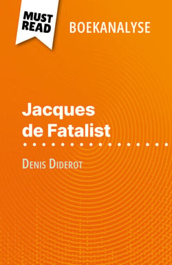 Jacques de Fatalist van Denis Diderot (Boekanalyse) - Volledige analyse en gedetailleerde samenvatting van het werk