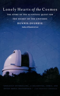 Lonely Hearts of the Cosmos - The Story of the Scientific Quest for the Secret of the Universe