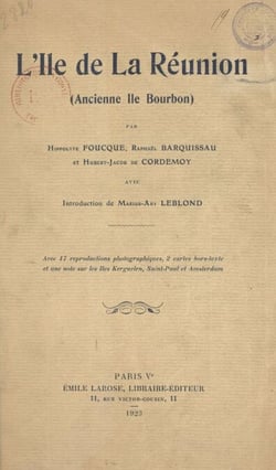 L'île de la Réunion (ancienne île Bourbon) - Avec 17 reproductions, 2 cartes hors texte et une note sur les îles Kerguelen, Saint-Paul et Amsterdam