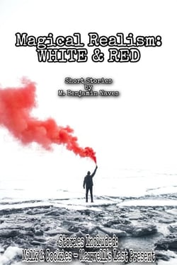Magical Realism: White &amp; Red - Magical Realism, #1