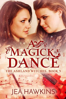 A Magick Dance - The Ashland Witches, #3