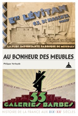 Au bonheur des meubles - Galeries Barbès, Bleustein &amp; Lévitan (1880-1980)