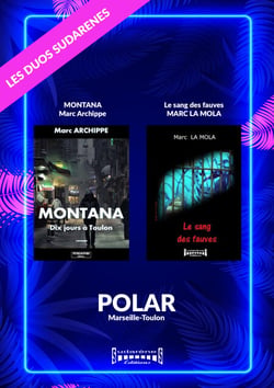 Duo Sudarenes : Polar Toulon-Marseille - Montana, 10 jours à Toulon/ Le sang des Fauves
