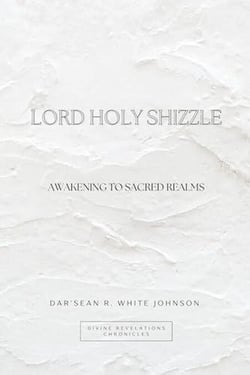 Lord Holy Shizzle - Divine Revelations Chronicles, #1