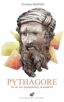 Pythagore - Sa vie, son enseignement, sa postérité
