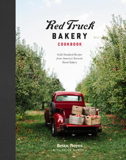Red Truck Bakery Cookbook - Gold-Standard Recipes from America's Favorite Rural Bakery