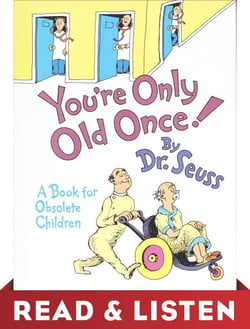 You're Only Old Once! Read &amp; Listen Edition - A Book for Obsolete Children