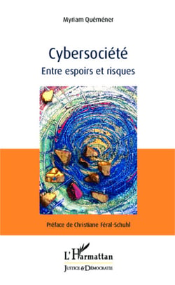 Cybersociété - Entre espoirs et risques