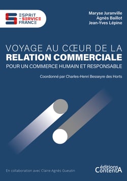 Voyage au coeur de la relation commerciale - Pour un commerce humain et responsable