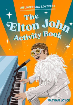 The Elton John Activity Book - An Unofficial Lovefest