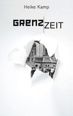 Grenzzeit - Ein bewegender Roman über Identität, Umbruch und den Riss zwischen Ost und West