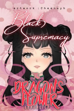 The Dragon's Flower: Black Supremacy - The Dragon's Flower, #8