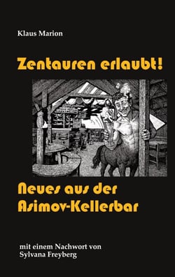 Zentauren erlaubt! - Neues aus der Asimov-Kellerbar