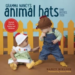 Gramma Nancy's Animal Hats (and Booties, Too!) - Knitted Gifts for Babies and Children