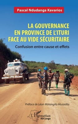 La gouvernance en province de l’Ituri face au vide sécuritaire - Confusion entre cause et effets