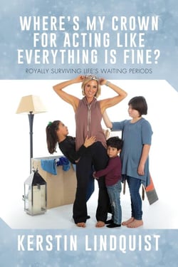 Where’s My Crown for Acting Like Everything Is Fine?: Royally Surviving Life’s Waiting Periods