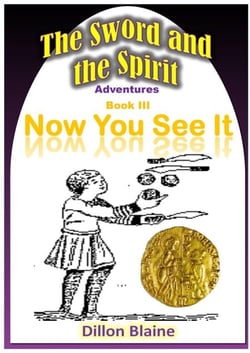 Now You See It - The Sword and the Spirit Adventures, #3