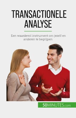 Transactionele analyse - Een waardevol instrument om jezelf en anderen te begrijpen