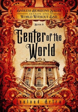 Center of the World - A series of short gaslamp steampunk adventures books exploring a magic future world, #3