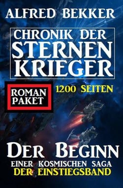 Der Beginn einer kosmischen Saga: Chronik der Sternenkrieger - Der Einstiegsband: 1200 Seiten Romanpaket