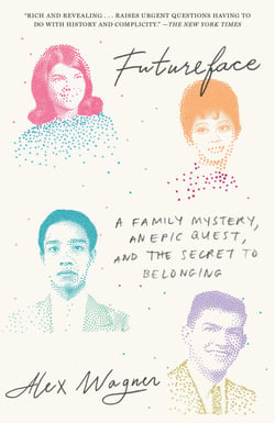 Futureface - A Family Mystery, an Epic Quest, and the Secret to Belonging