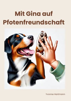 Mit Gina auf Pfotenfreundschaft - Ein Hunde-Knigge für Kinder