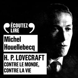 H.P. Lovecraft - Contre le monde, contre la vie