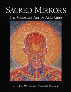 Sacred Mirrors - The Visionary Art of Alex Grey