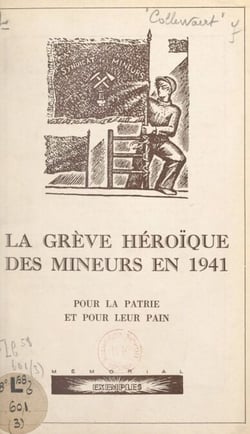 La grève héroïque des mineurs en 1941 - Pour la patrie et pour leur pain