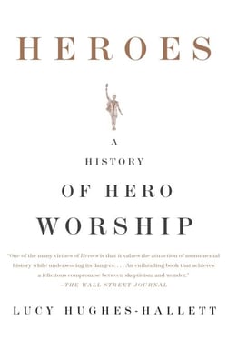 Heroes - A History of Hero Worship