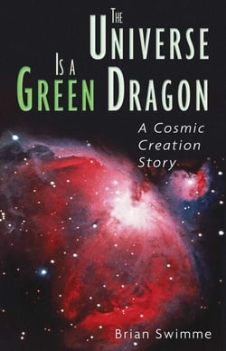 The Universe Is a Green Dragon - A Cosmic Creation Story