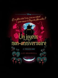 Twisted Tale - Un Joyeux Non-Anniversaire - Et si Alice était très, très en retard pour sauver le pays des Merveilles ?
