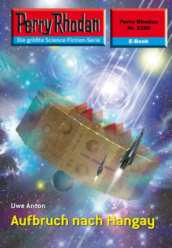 Perry Rhodan 2398: Aufbruch nach Hangay - Perry Rhodan-Zyklus "Terranova"