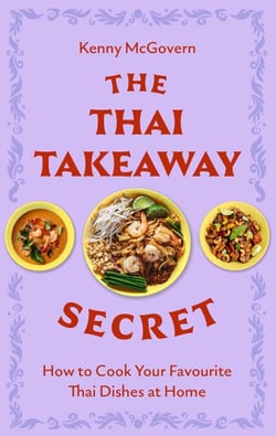 The Thai Takeaway Secret - How to Cook Your Favourite Fakeaway Dishes at Home