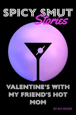 Valentine's With My Friend's Hot Mom - Spicy Smut Stories