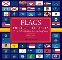 Flags of the Fifty States - Their Colorful Histories and Significance