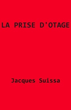 La Prise d'otage - Pièce en six actes