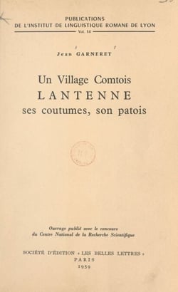 Un village comtois : Lantenne, ses coutumes, son patois