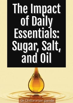 The Impact of Daily Essentials: Sugar, Salt, and Oil - Health, #11