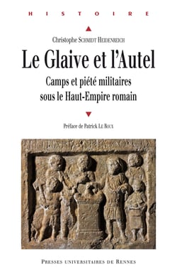 La glaive et l’autel - Camps et piété militaires sous le Haut-Empire romain