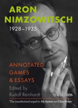 Aron Nimzowitsch 1928-1935 - Annotated Games &amp; Essays