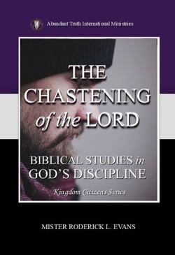 The Chastening of the Lord: Biblical Studies in God's Discipline - Kingdom Citizens Series, #4