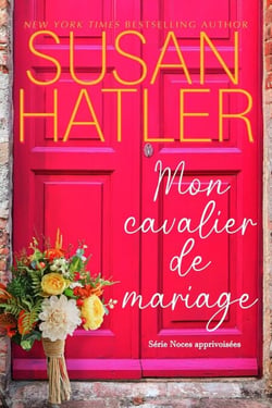Mon cavalier de mariage - Noces apprivoisées, #3
